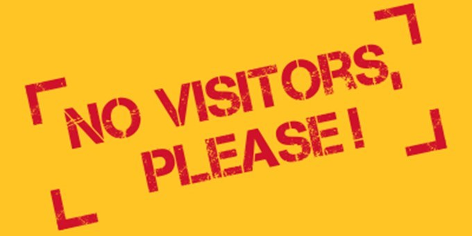 No Visitors Please!