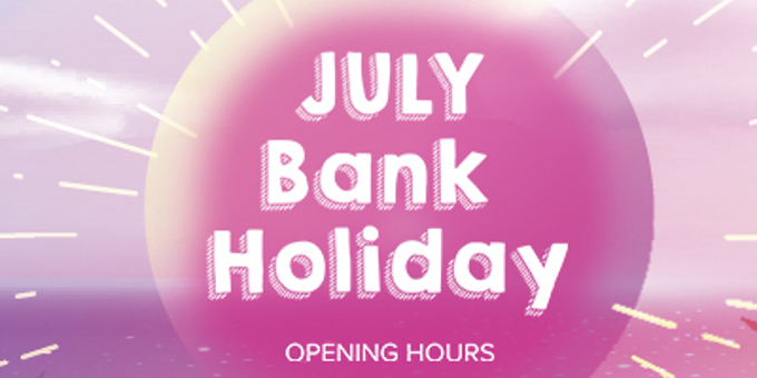 July Bank Holiday Opening Hours